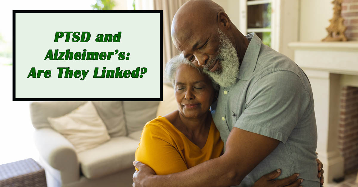 PTSD and Alzheimer’s Connection. Picture of an older black male and female hugging.
